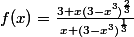 f(x)= \frac{3+x(3-x^3)^{\frac{2}{3}}}{x+(3-x^3)^{\frac{1}{3}}}
